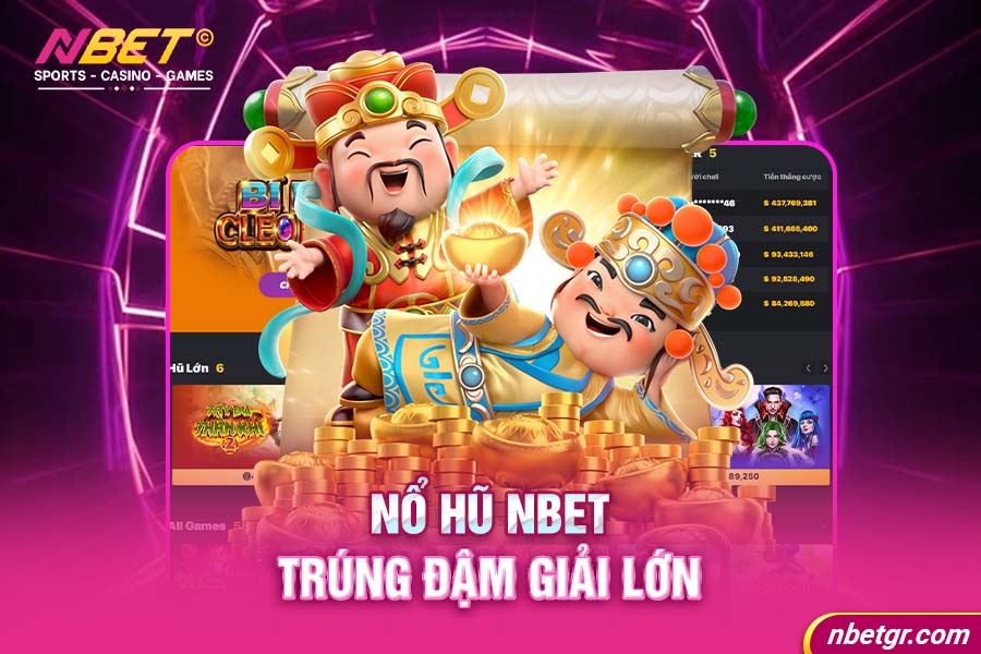 Nổ Hũ NBET trúng đậm giải lớn