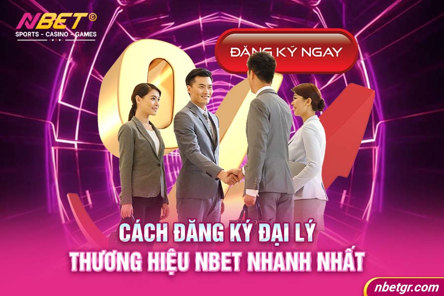 Cách đăng ký đại lý thương hiệu NBET nhanh nhất