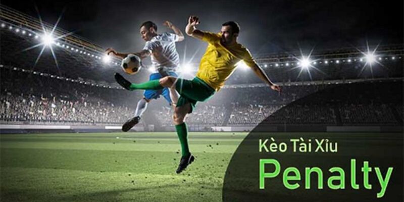 Tìm hiểu về kèo tài xỉu Penalty