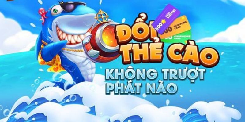 Giới thiệu game bắn cá đổi thẻ cào